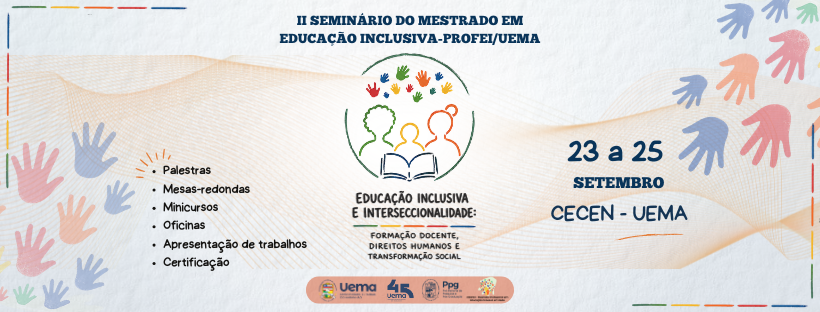II SEMINÁRIO DO MESTRADO EM EDUCAÇÃO INCLUSIVA-PROFEI/UEMA 